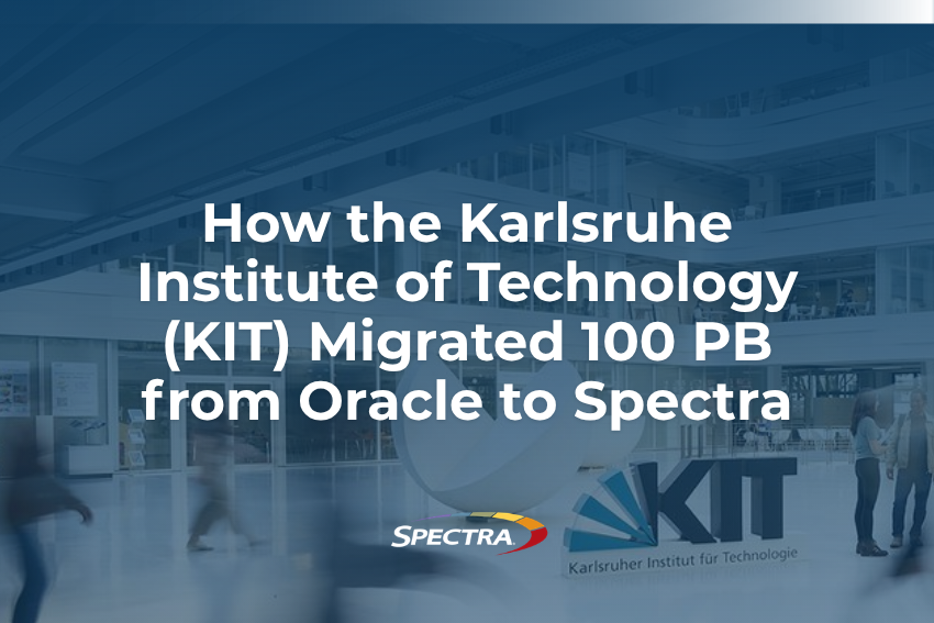 How the Karlsruhe Institute of Technology (KIT) Migrated 100 PB from Oracle to Spectra