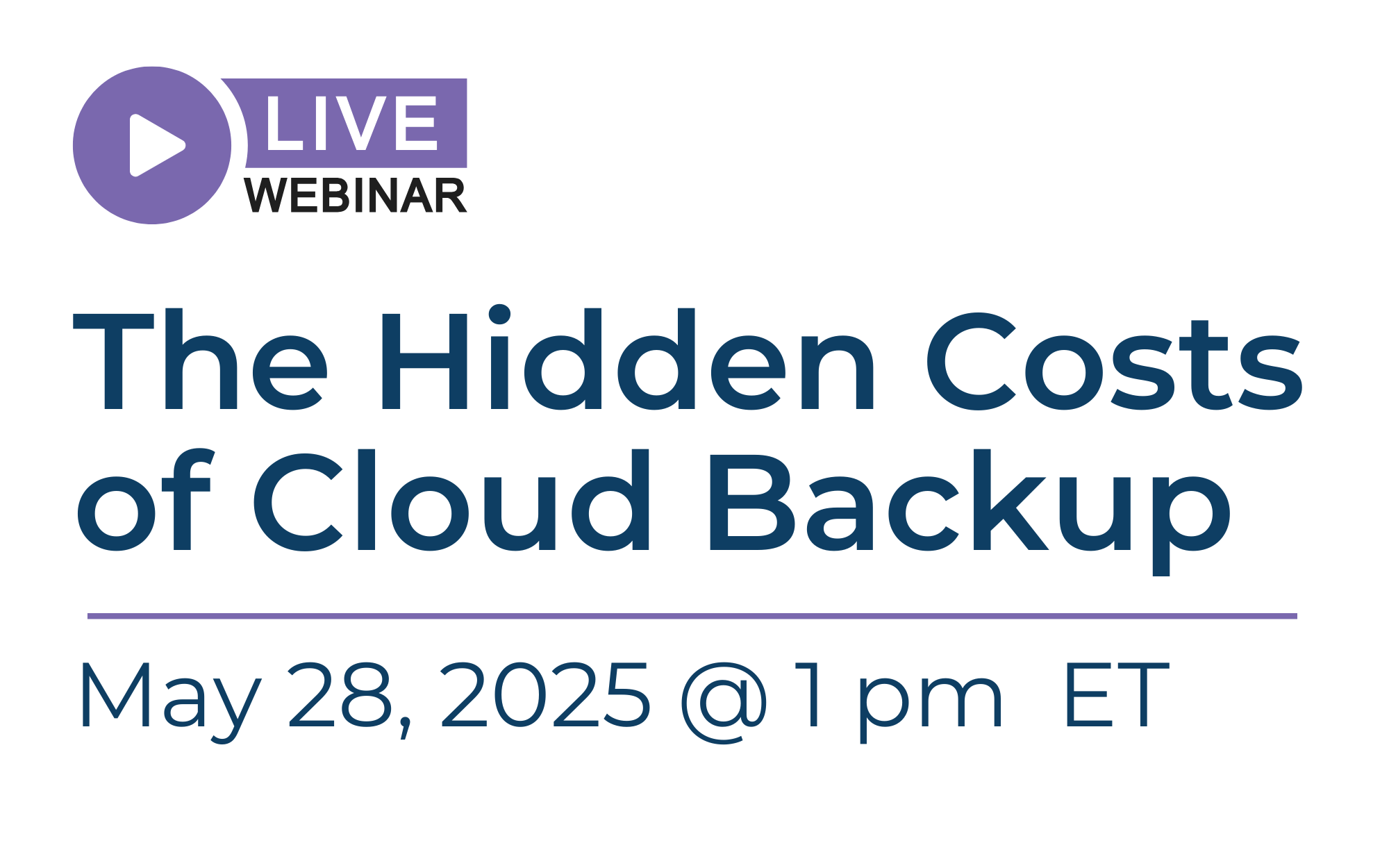Webinar: The Hidden Costs of Cloud Backup